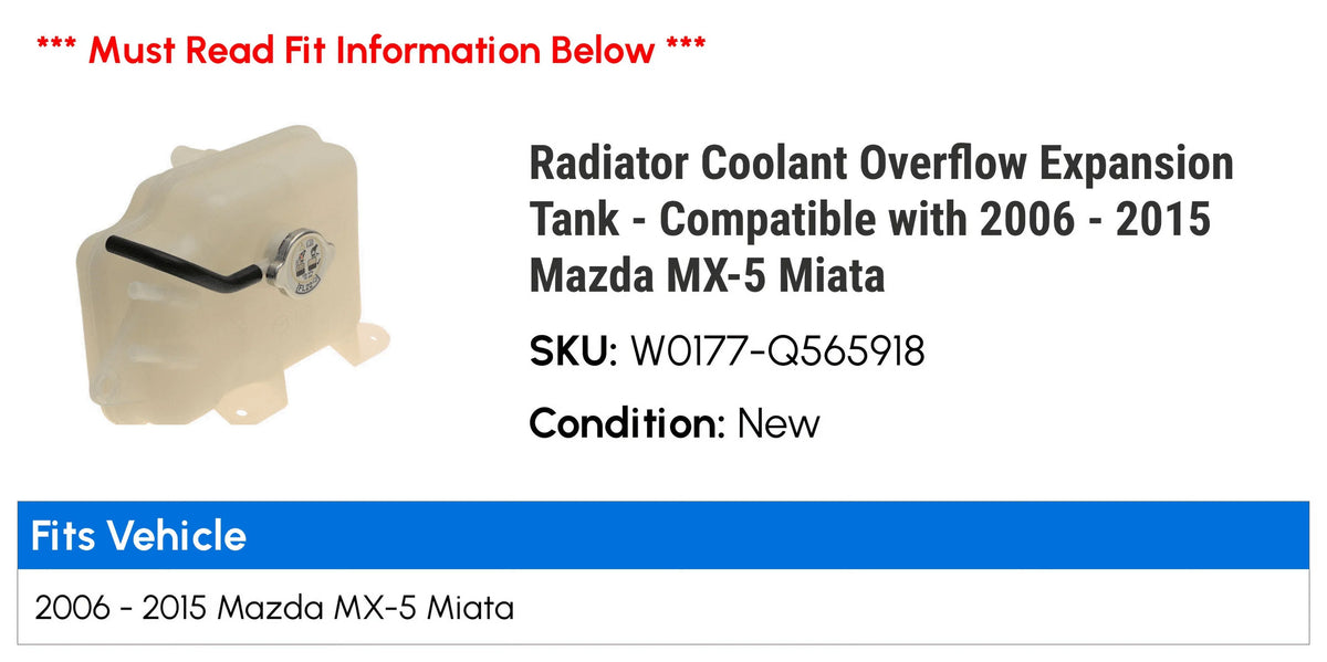 Radiator Coolant Overflow Expansion Tank - Compatible with 2006 - 2015 Mazda MX-5 Miata 2007 2008 2009 2010 2011 2012 2013 2014